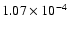 $1.07 \times 10^{-4}$