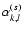 $\alpha^{(s)}_{k,l}$