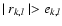 $ \mid r_{k,l}
\mid > e_{k,l}$