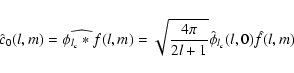 \begin{displaymath}\hat c_{0}(l,m) = \widehat{\phi_{l_c} * f} (l,m) = \sqrt{\frac{4\pi}{2l+1} } \hat \phi_{l_c} (l,0) \hat f(l,m)
\end{displaymath}