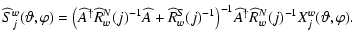 $\displaystyle \widehat{S}_{j}^w(\vartheta, \varphi) = \big(\widehat{A} ^\dagger...
...{-1}
\widehat{A} ^\dagger\widehat{R}_w^N( j) ^{-1} X_{j}^w(\vartheta, \varphi).$