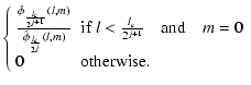 $\displaystyle \left\{
\begin{array}{ll}
\frac { \hat \phi_{\frac{l_{c}}{2^{j+1}...
...j+1}} \quad \textrm{and}\quad m = 0\\
0 & \mbox{otherwise}.
\end{array}\right.$