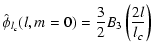 $\displaystyle \hat \phi_{l_c} (l,m = 0) =\frac{3}{2} B_{3}\left( \frac{2 l}{l_{c} }\right)$