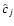 $\hat{c}_j$