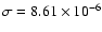 $\sigma = 8.61\times 10^{-6}$