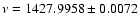 $\nu=1427.9958\pm0.0072$