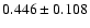 $0.446\pm0.108$