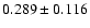 $0.289\pm0.116$
