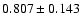 $0.807\pm0.143$