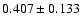 $0.407\pm0.133$