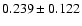$0.239\pm0.122$
