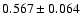 $0.567\pm0.064$