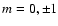 $m=0, \pm1$