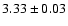 $3.33\pm0.03$