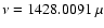 $\nu=1428.0091~\mu$