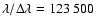 $\lambda/\Delta\lambda=123~500$