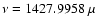 $\nu=1427.9958~\mu$