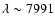 $\lambda \sim 7991$