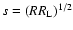 $s=(RR_{\rm L})^{1/2}$