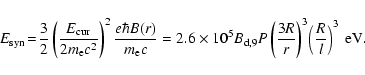 \begin{displaymath}E_{\rm
syn} \!=\!{3\over 2}\left({E_{\rm cur}\over 2m_{\rm e}...
...eft({3R\over r}\right)^3\!\left({R\over l}\right)^3~ {\rm
eV}. \end{displaymath}