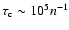 $\tau_{\rm c} \sim 10^5 n^{-1}$