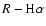 ${R}-\ensuremath {{\rm H}\alpha } $