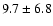 $9.7\pm6.8$