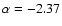 $\alpha=-2.37$