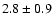 $2.8\pm0.9$