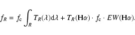 \begin{displaymath}f_{R}=f_{\rm c}\int_{R}T_{R}(\lambda){\rm d}\lambda+T_{R}(\en...
... )\cdot
f_{\rm c}\cdot
EW{\rm (\ensuremath{{\rm H}\alpha} )}.
\end{displaymath}