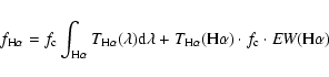 \begin{displaymath}f_{\ensuremath{{\rm H}\alpha} }=f_{\rm c}\int_{\ensuremath{{\...
...
f_{\rm c}\cdot
\textit{EW}{\rm (\ensuremath{{\rm H}\alpha} )}
\end{displaymath}