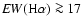 ${\it EW}(\ensuremath{{\rm H}\alpha} )\ga 17$