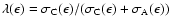 $\lambda
(\epsilon)=\sigma_{\rm C}(\epsilon)/(\sigma_{\rm C}(\epsilon)+\sigma_{\rm A}(\epsilon))$