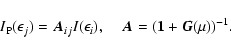 \begin{displaymath}
I_{\rm P}(\epsilon_j)={\vec A}_{ij}I(\epsilon_i), \;\;\;\; {\vec A}=({\vec
1}+{\vec G}(\mu))^{-1}.
\end{displaymath}
