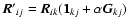 ${\vec R^{\prime}}_{ij}={\vec R}_{ik}({\vec 1}_{kj}+\alpha {\vec
G}_{kj})$