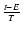 $\frac{t-E}{T}$
