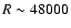$R\sim 48000$