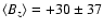 $\left<B_z\right>=+30\pm37$