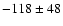 $-118\pm48$