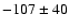 $-107\pm40$