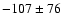 $-107\pm76$