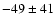 $-49\pm41$