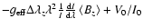 $-g_{\rm eff} \Delta\lambda_z \lambda^2
\frac{1}{I} \frac{{\rm d}I}{{\rm d}\lambda} \left<B_z\right
> + V_0/I_0$