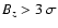 $B_z > 3~\sigma$