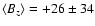 $\left<B_z\right>=+26\pm34$