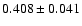 $0.408 \pm 0.041$