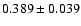 $0.389 \pm 0.039$