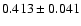 $0.413 \pm 0.041$