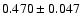 $0.470 \pm 0.047$