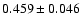 $0.459 \pm 0.046$